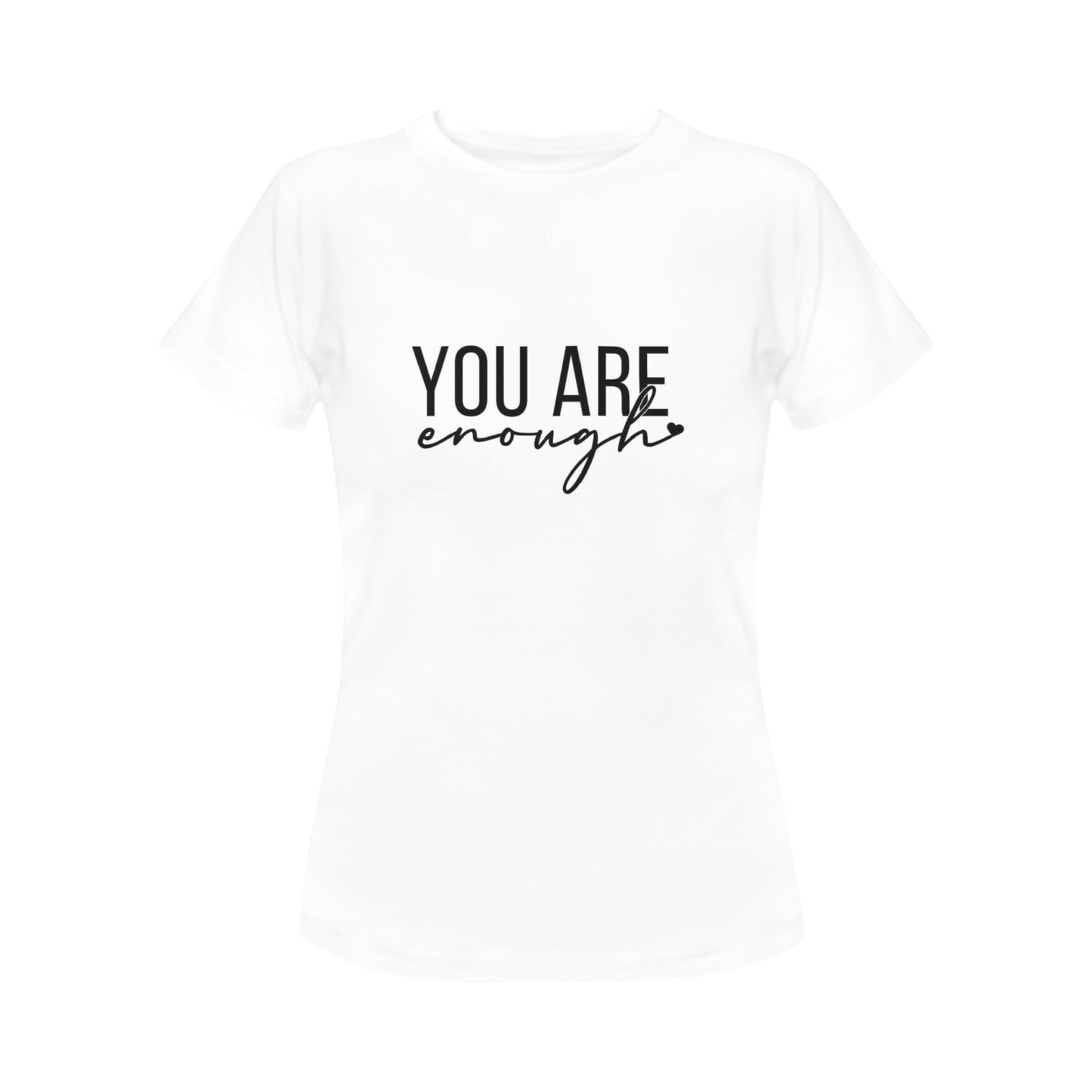 You are enough Women's T-Shirt