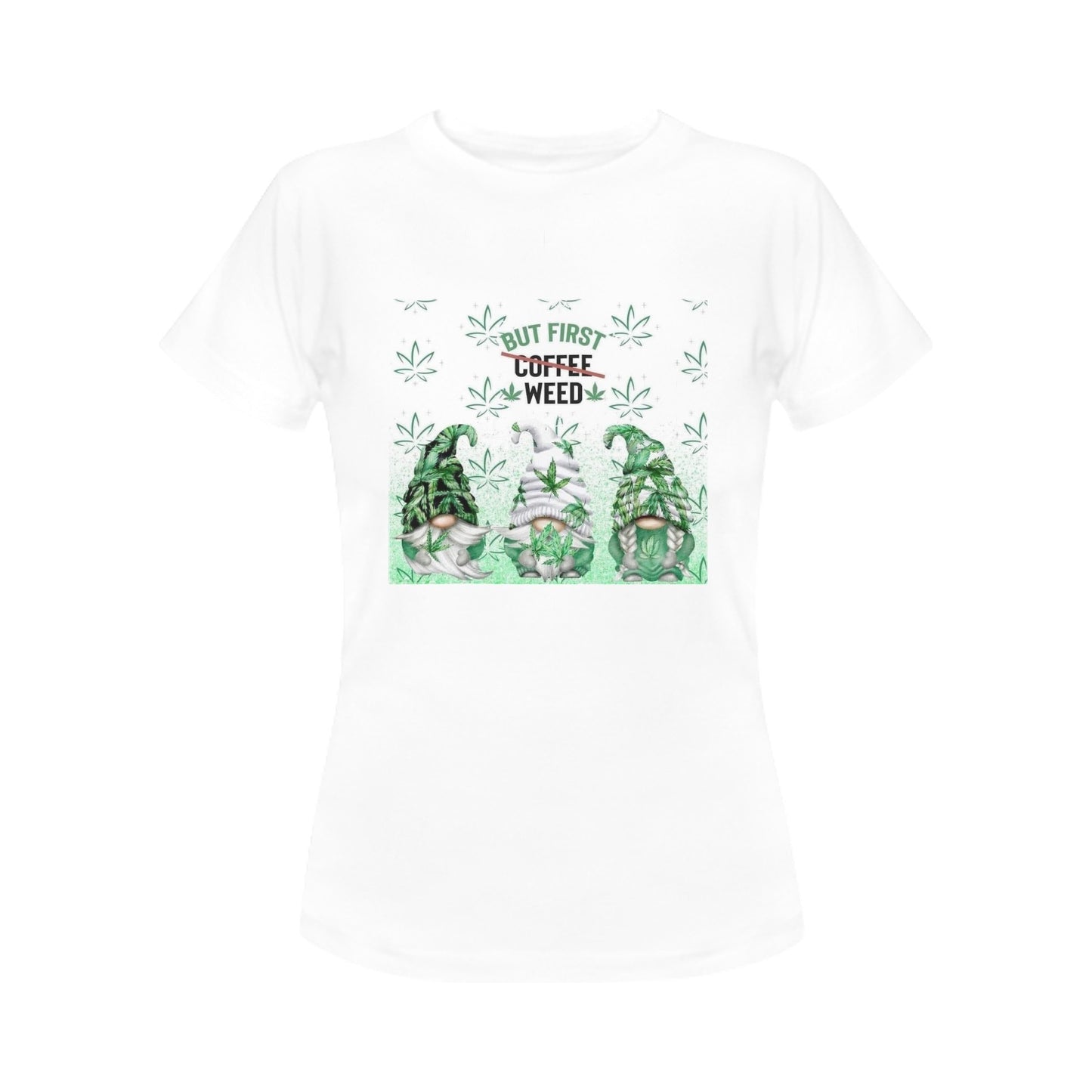 But First Weed 420 Women's T-Shirt