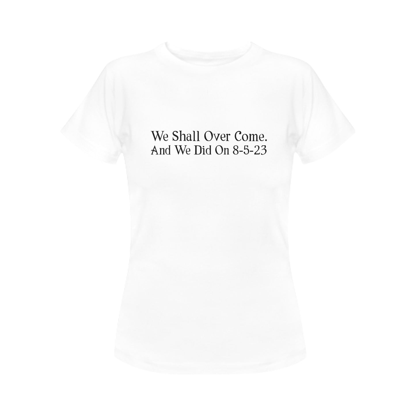 We Shall Over come Women's T-Shirt