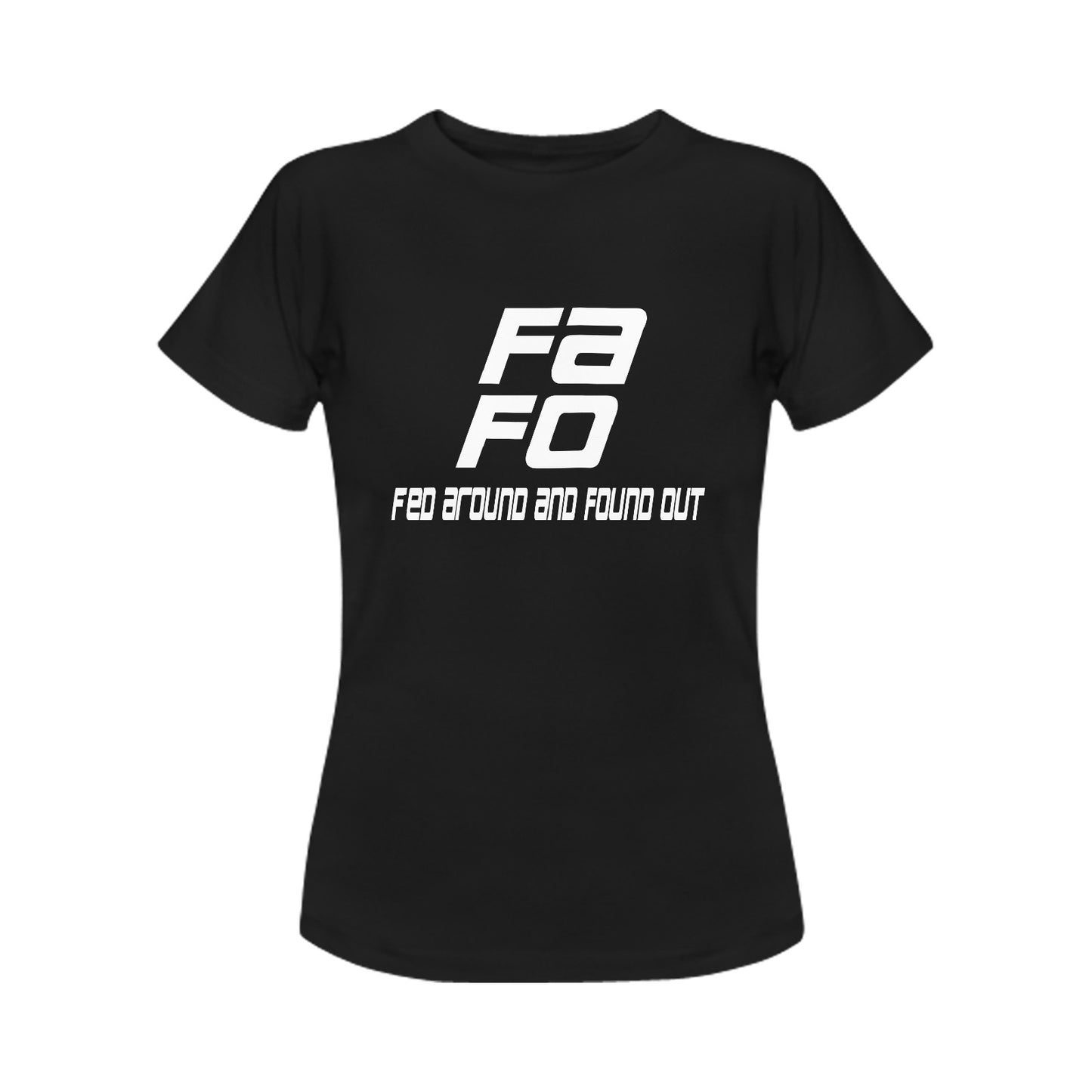 F’ed Around & Found Out Women's T-Shirt