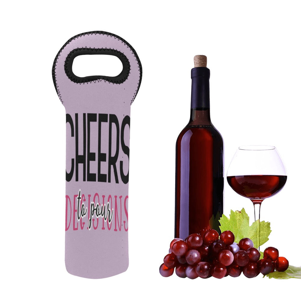 Cheers To Decisions Neoprene Wine Bag