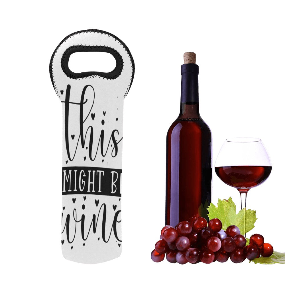 Might Be Wine Neoprene Wine Bag