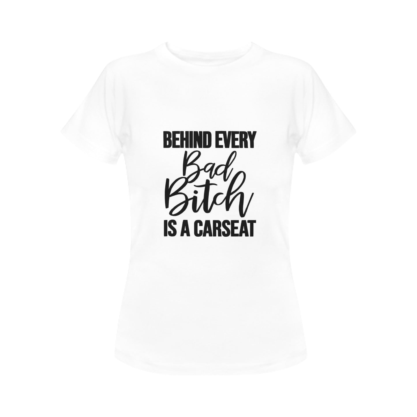 Bad Bitch Carseat Women's T-Shirt