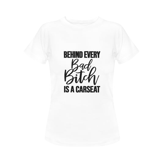 Bad Bitch Carseat Women's T-Shirt