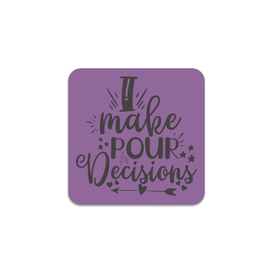 Pour Decisions Square Coaster