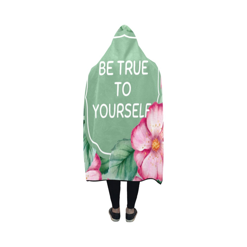 Be True To Yourself Hooded Blanket 50''x40''