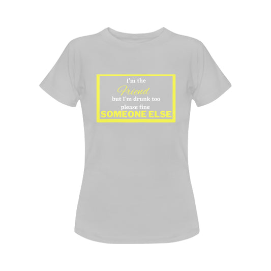 Friend Someone Else Women's T-Shirt