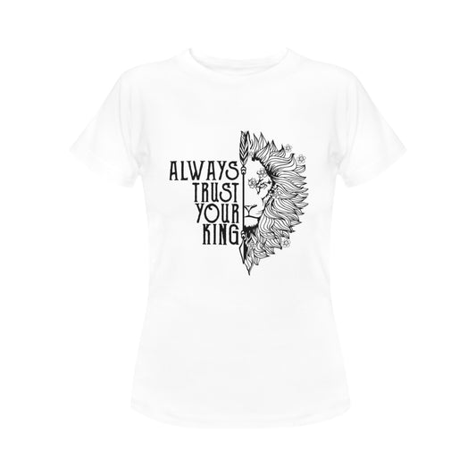 Trust Your King Women's T-Shirt