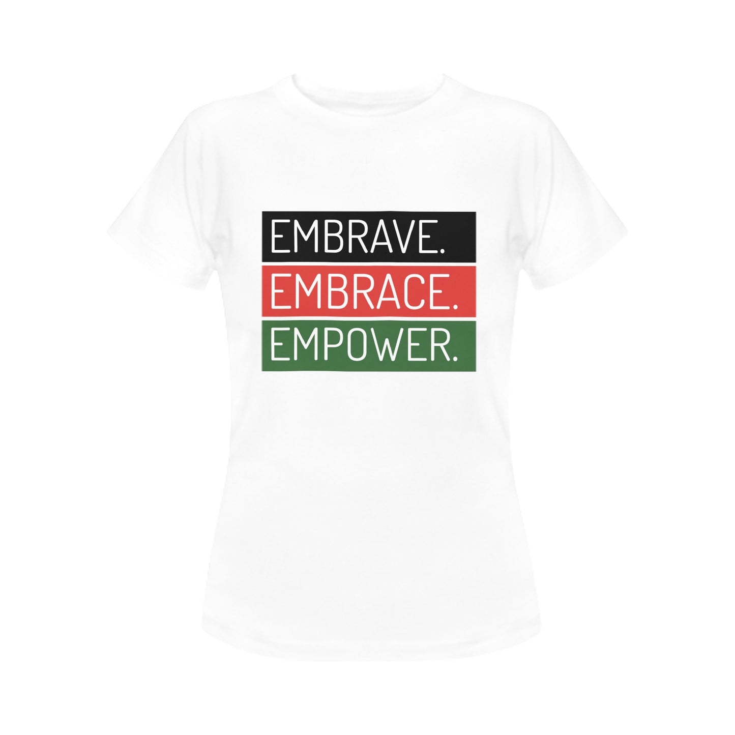 Embrace, Embrace, Empower Women's T-Shirt