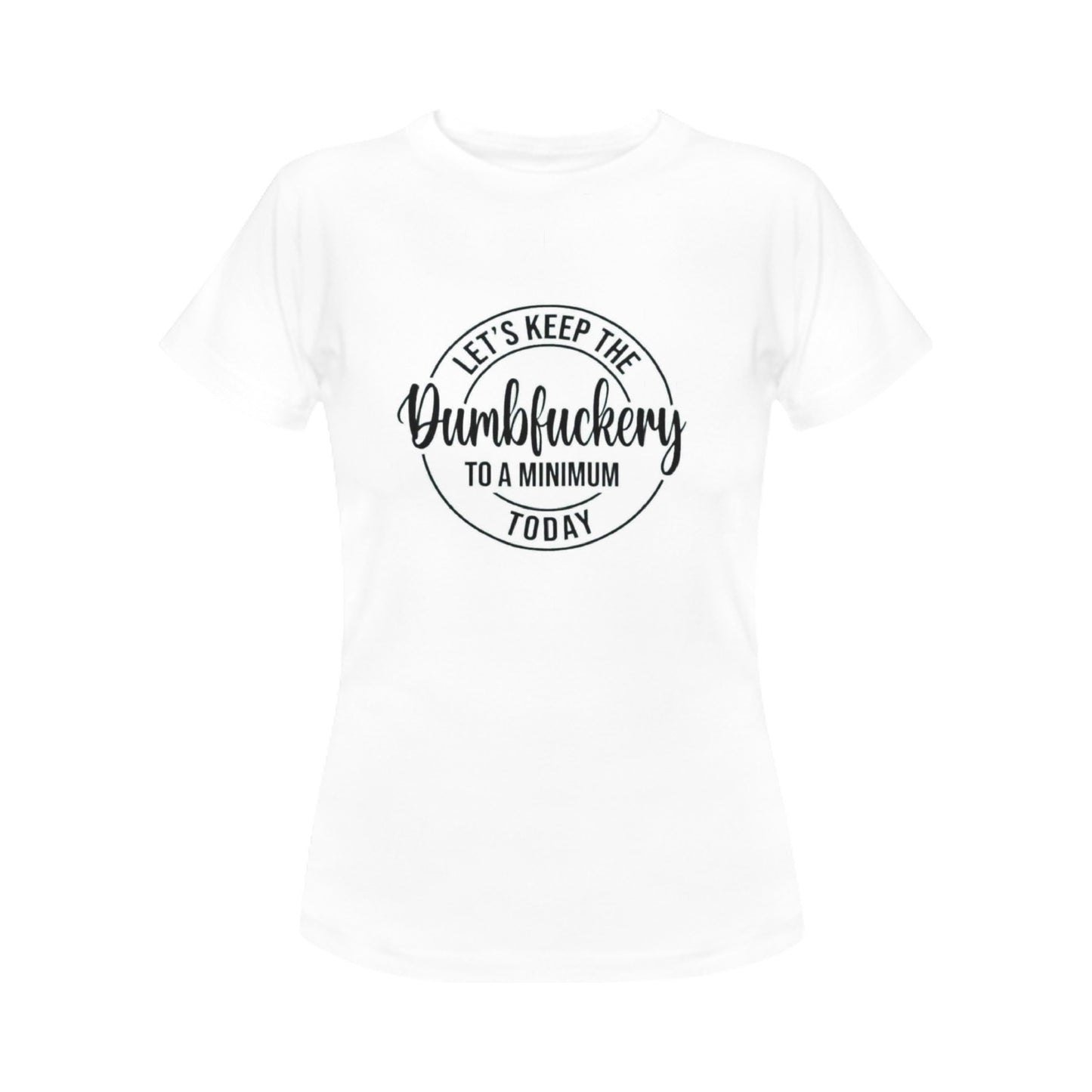 Dumbfuckery Women's T-Shirt