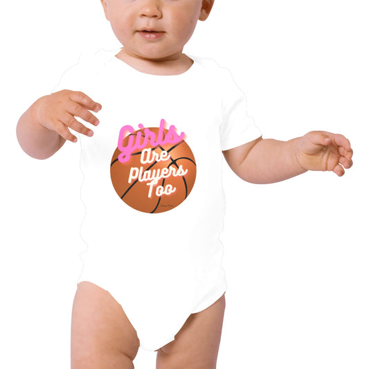 Girls is players Too Baby Onesie