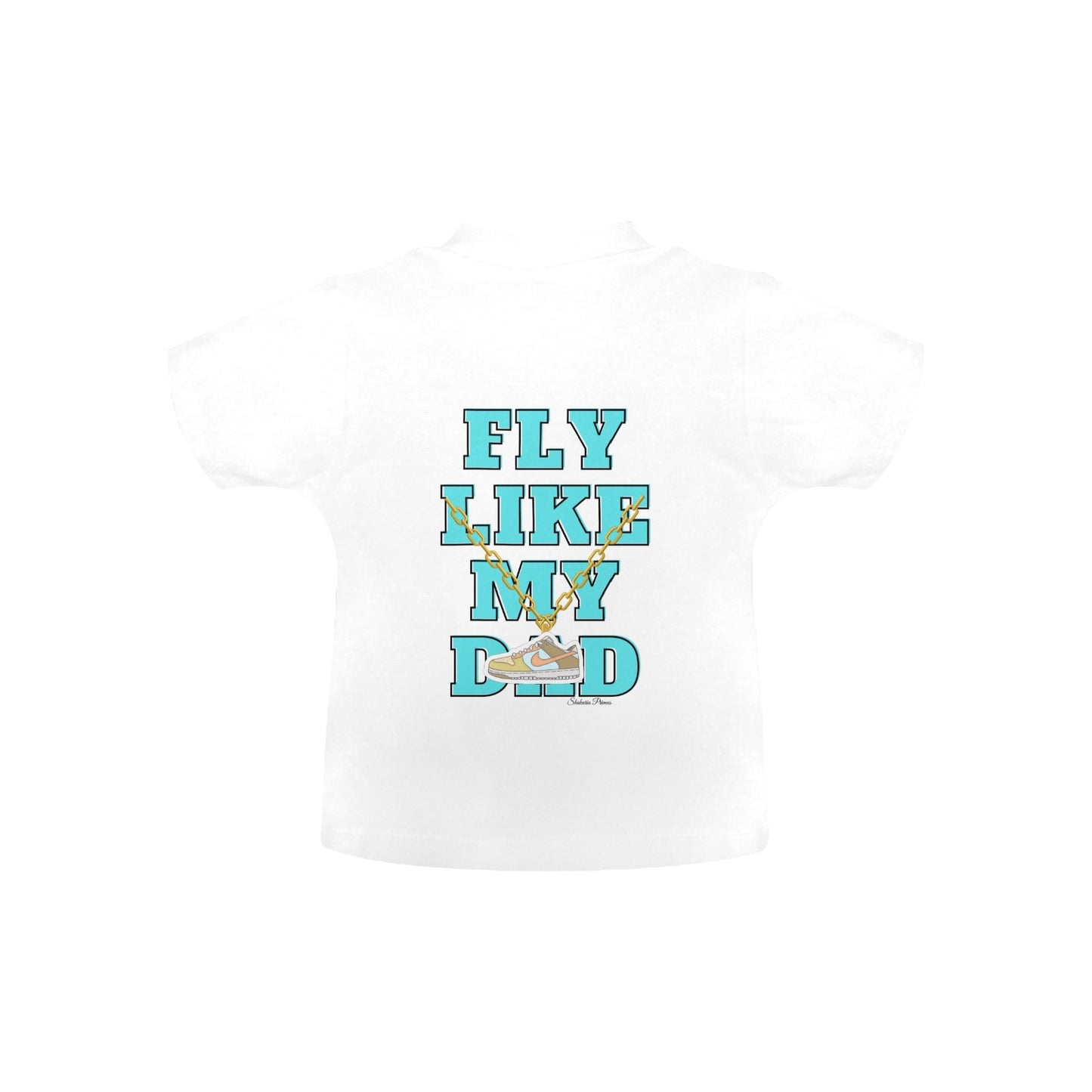 Fly Like My Dad- Baby T-Shirt