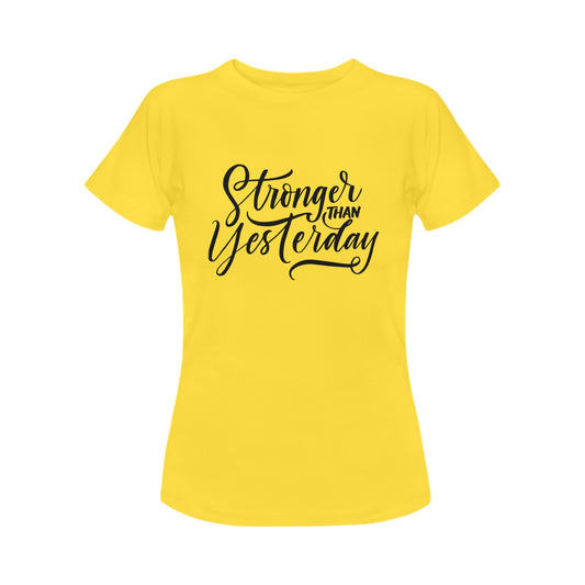 Stronger Than Yesterday Women's T-Shirt