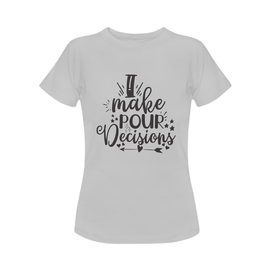 Pour Decisions Women's T-Shirt