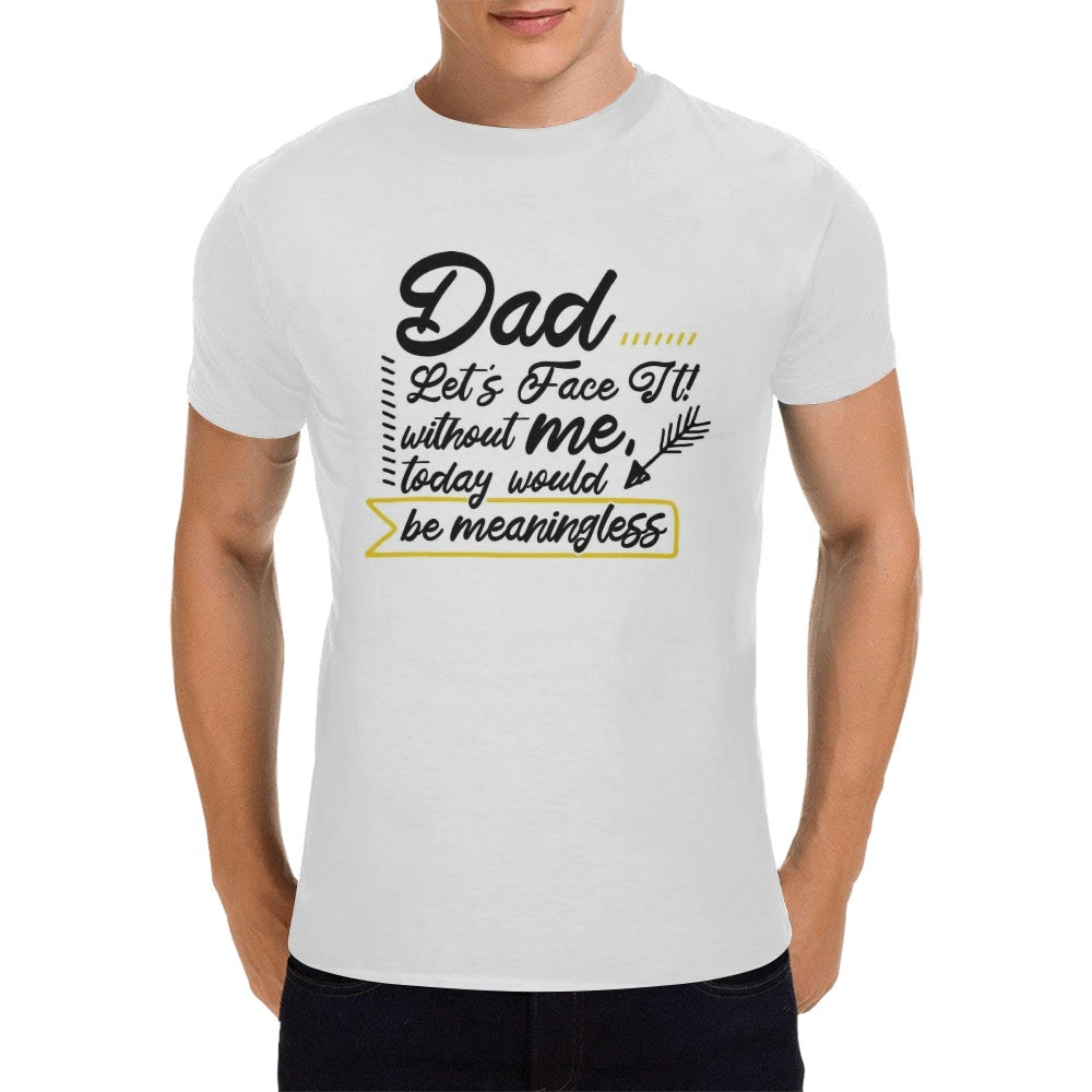 Dad Needed Men's T-Shirt