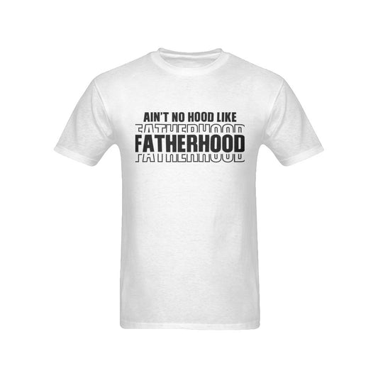 Ain’t No Hood Like Fatherhood Men's T-Shirt