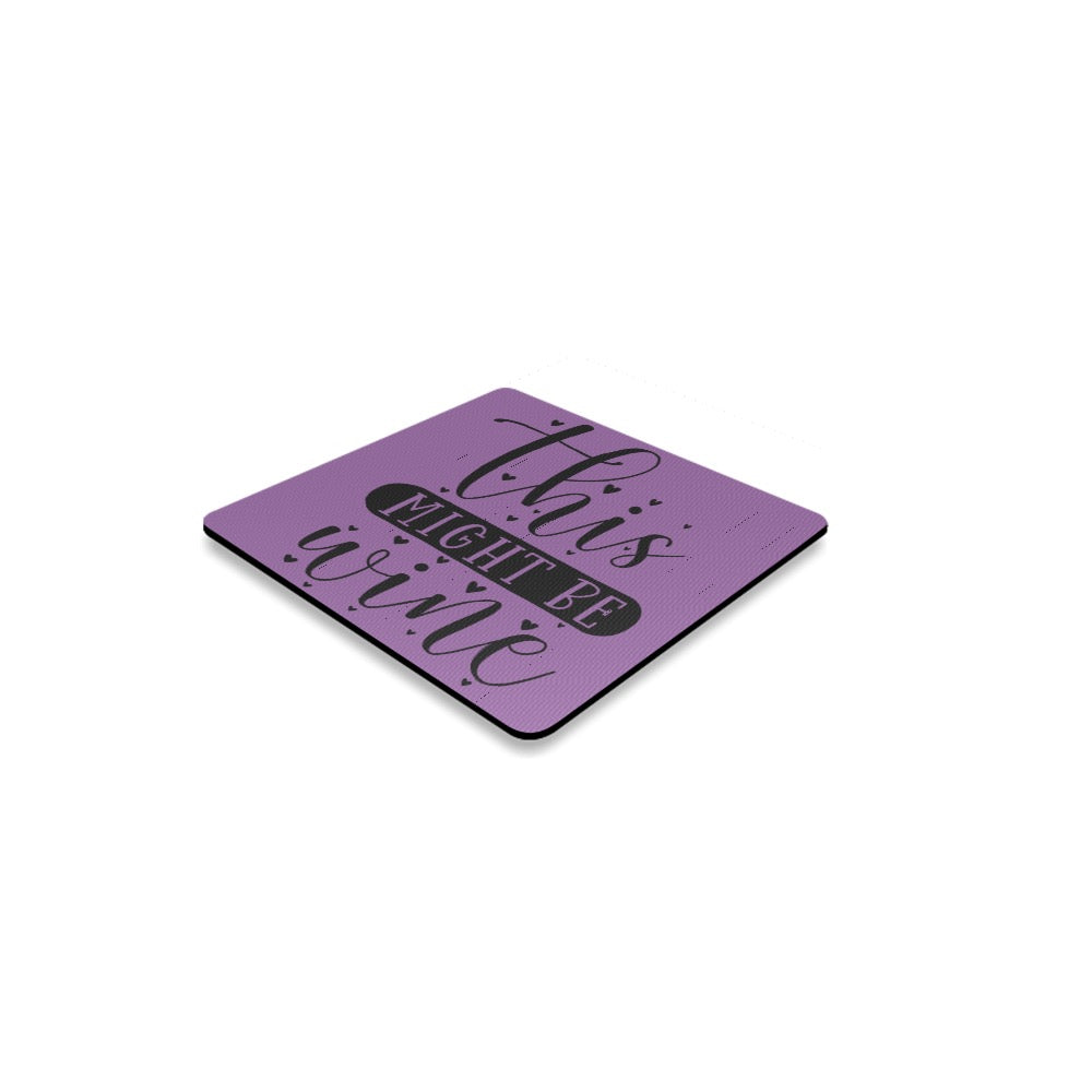 Might Be Wine Square Coaster