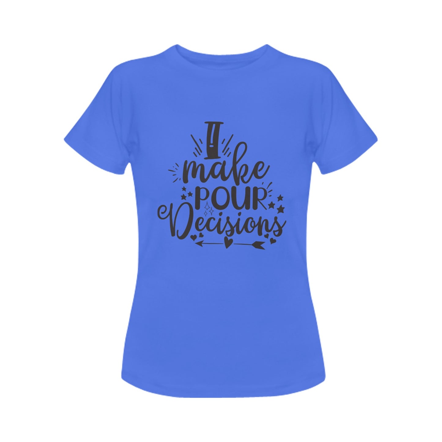 Pour Decisions Women's T-Shirt