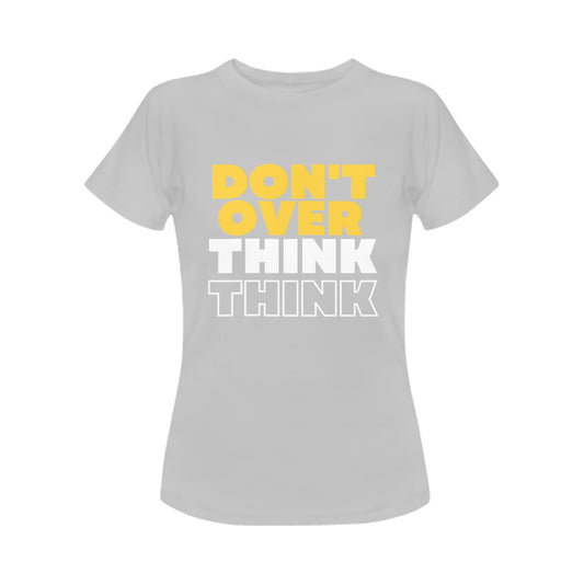 Don't Over Think Women's T-Shirt