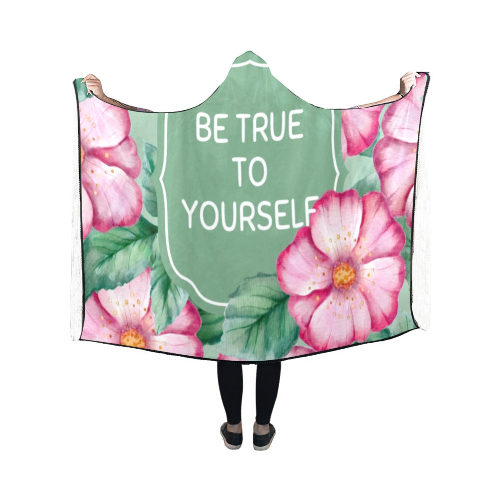 Be True To Yourself Hooded Blanket 50''x40''