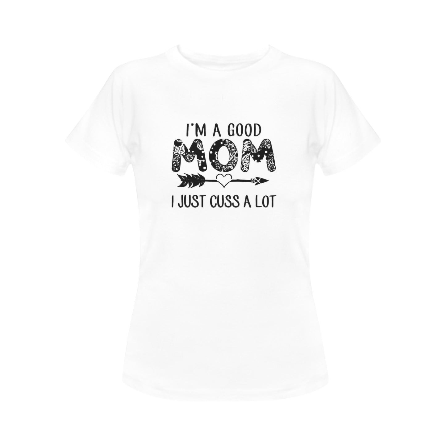 A Good Mom Cuss Women's T-Shirt