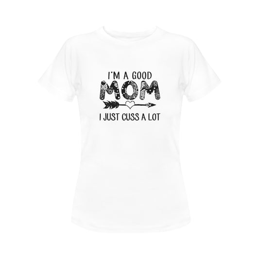 A Good Mom Cuss Women's T-Shirt