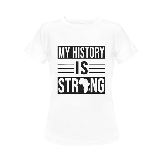 My History is Strong Women's T-Shirt