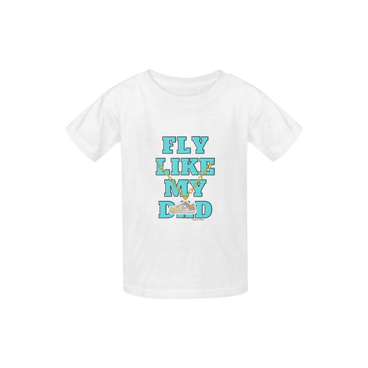 Fly Like My Dad Kid's T-shirt