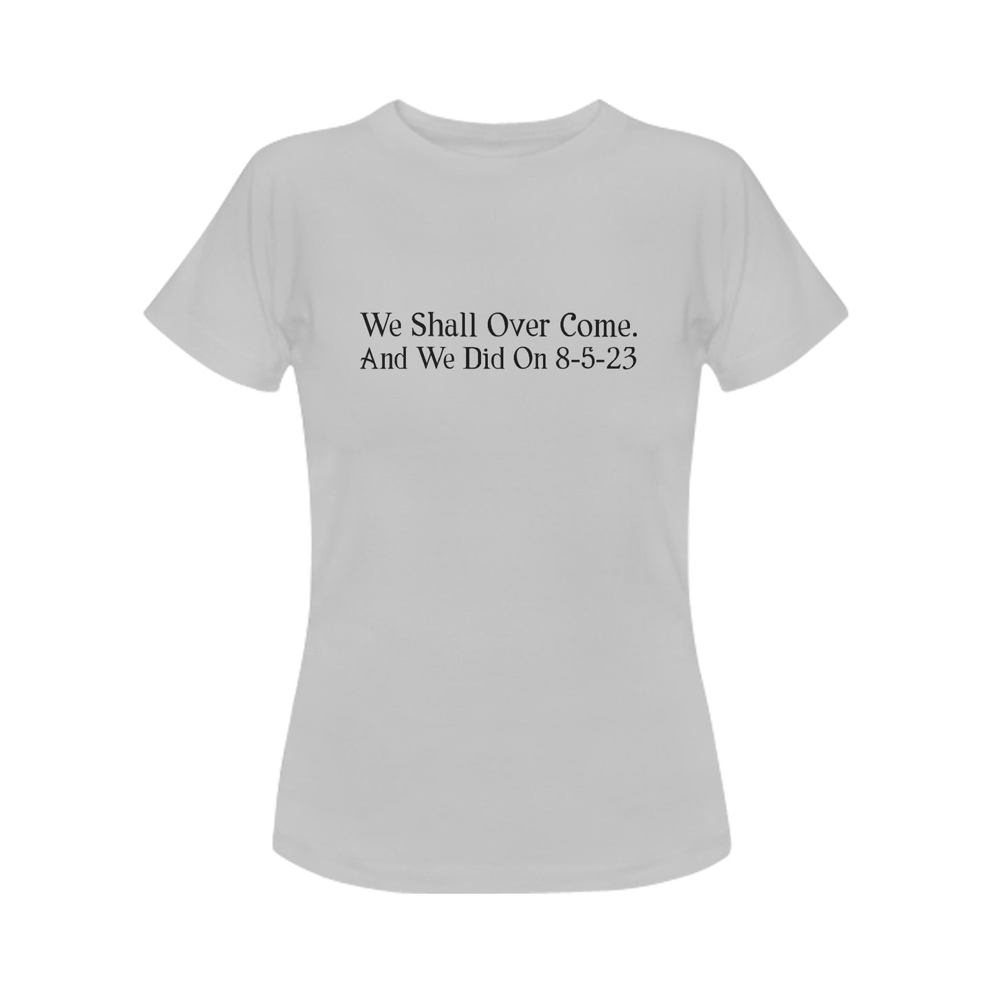 We Shall Over come Women's T-Shirt