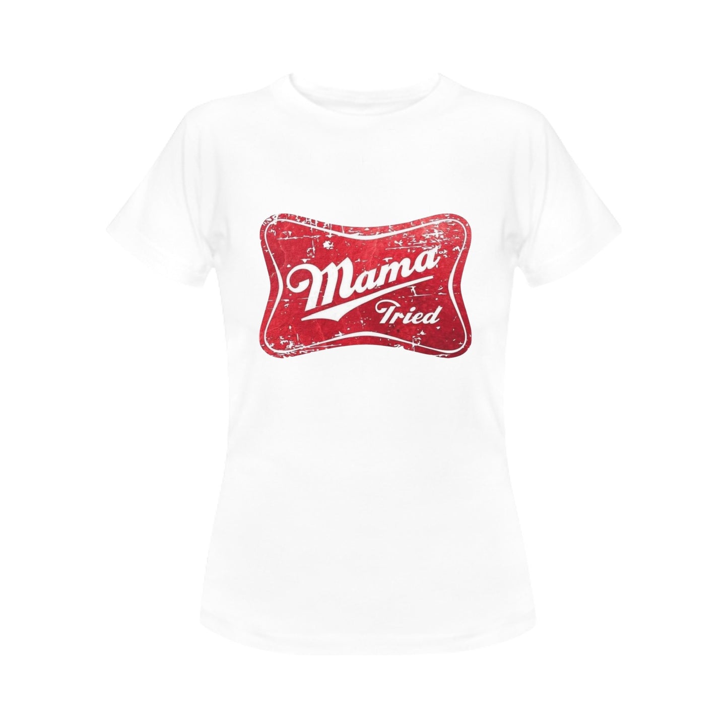 Mama Tried Women's T-Shirt