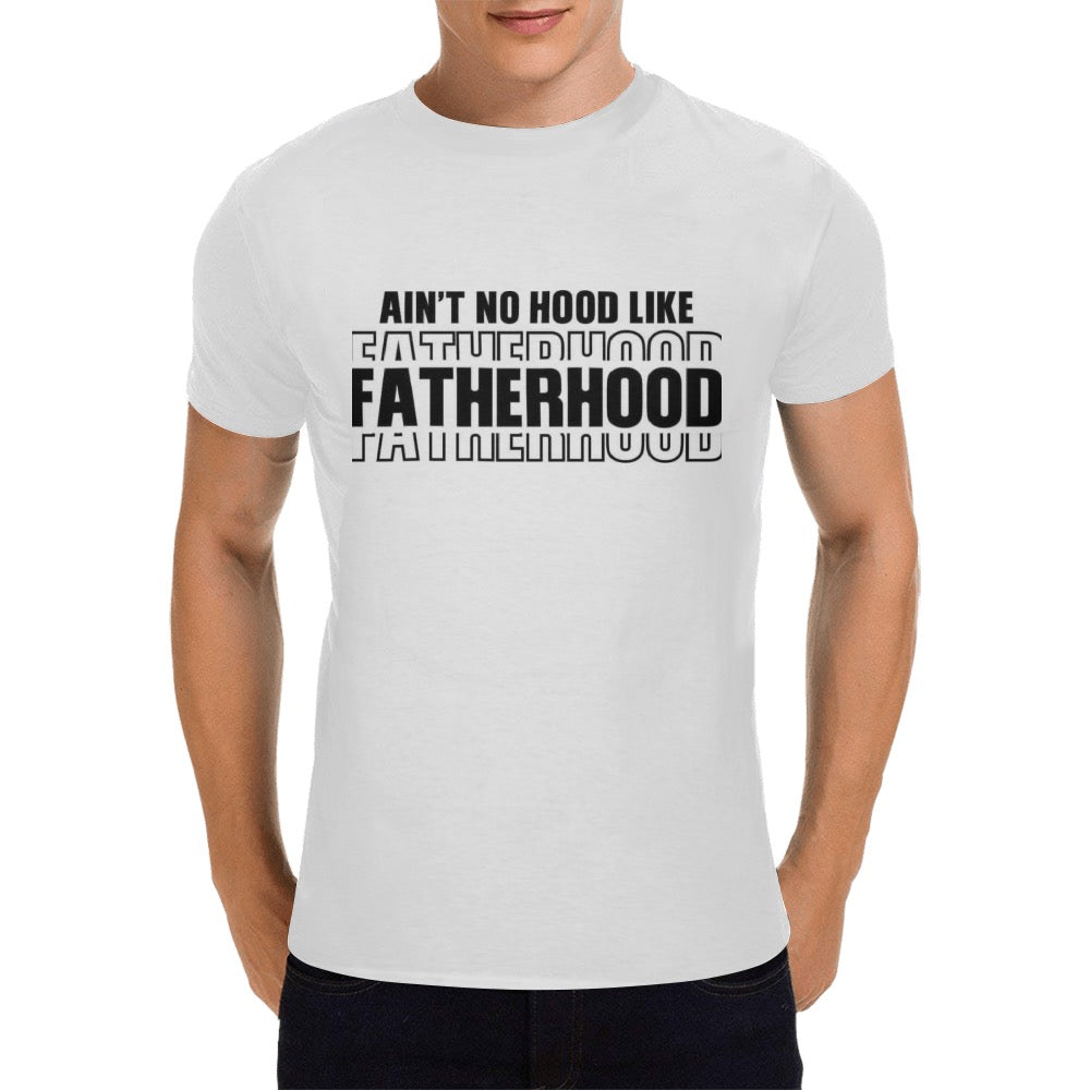 Ain’t No Hood Like Fatherhood Men's T-Shirt