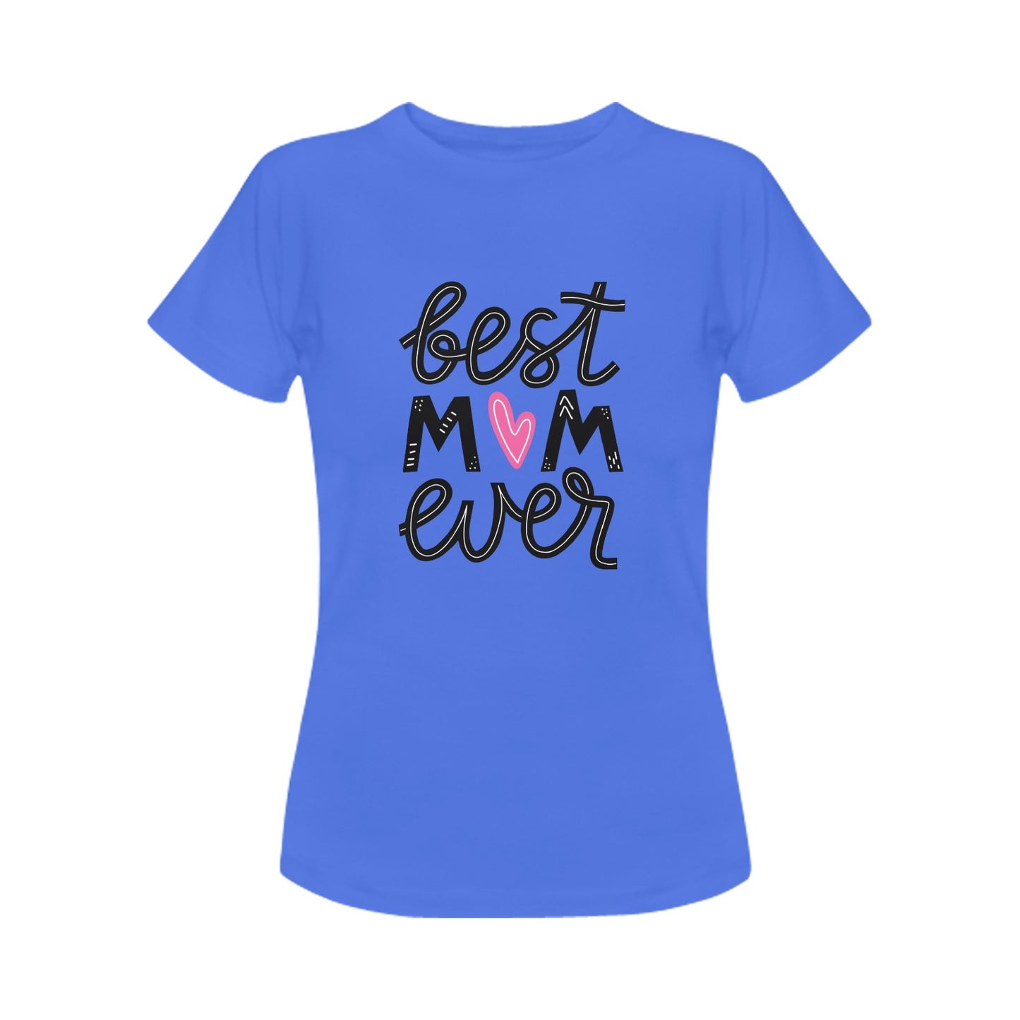 Best Mom Ever Women's T-Shirt