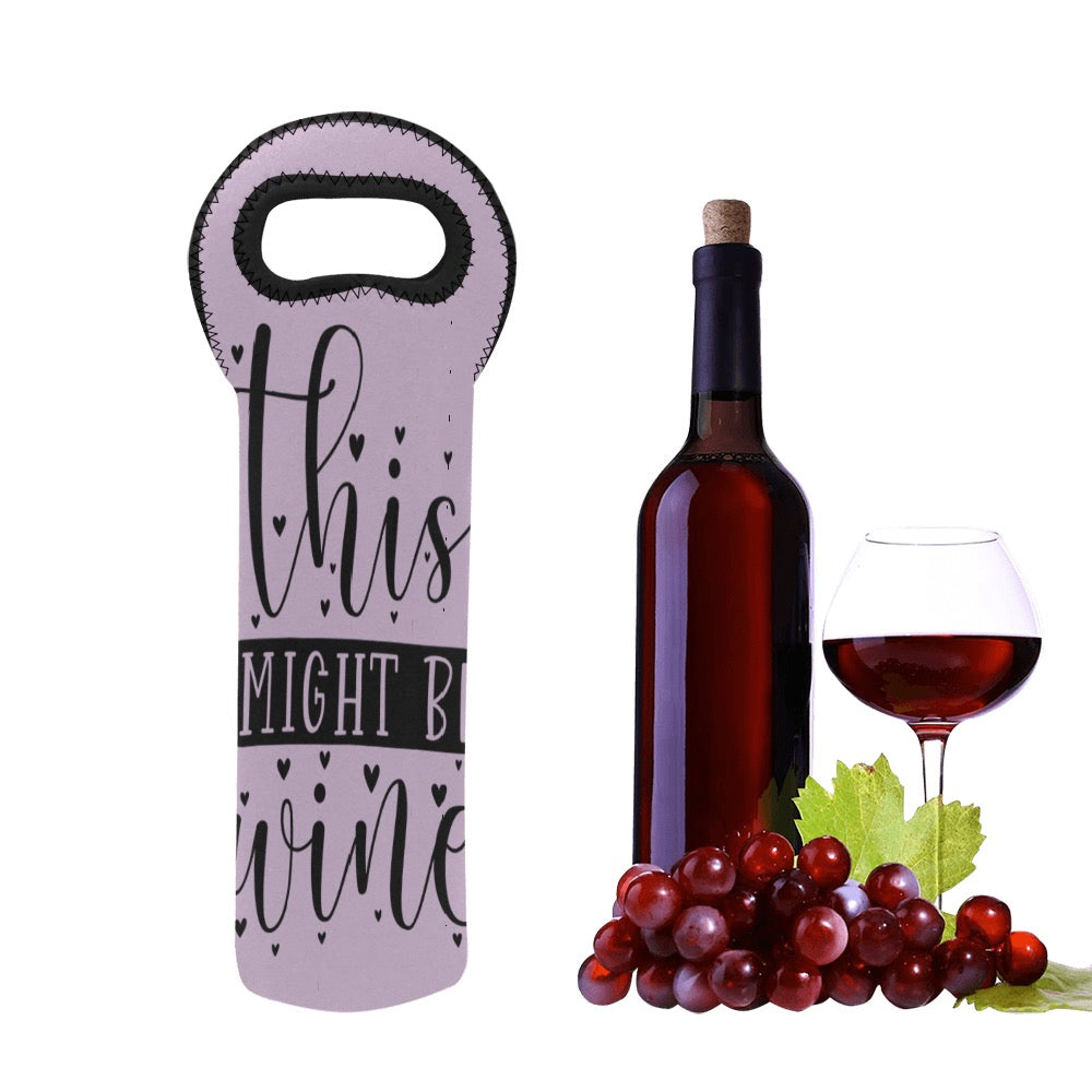 Might Be Wine Neoprene Wine Bag