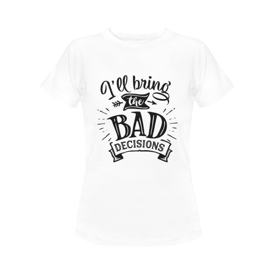 Bad Decisions Women's T-Shirt