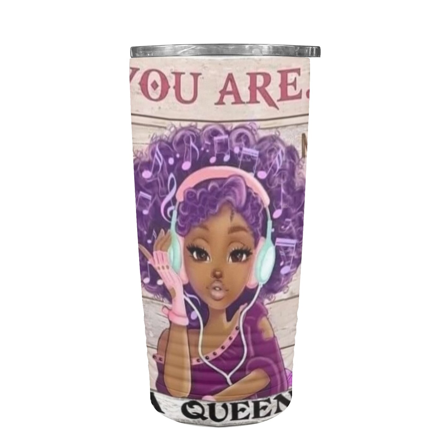 You Are A Queen 20oz Insulated Stainless Steel Mobile Tumbler