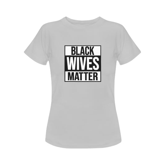 Black Wives Matter Women's T-Shirt