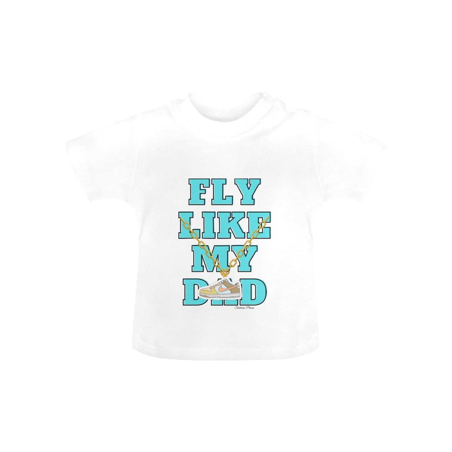 Fly Like My Dad- Baby T-Shirt